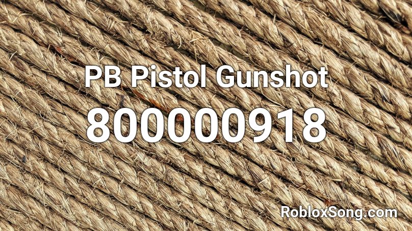 PB Pistol Gunshot Roblox ID