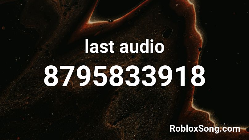 last audio Roblox ID