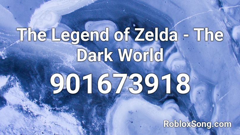 The Legend of Zelda - The Dark World Roblox ID