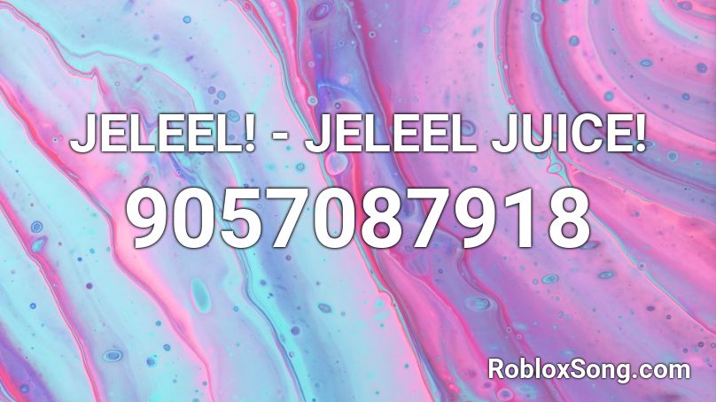 JELEEL! - JELEEL JUICE! Roblox ID