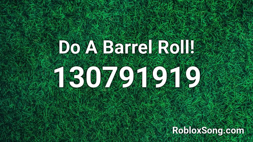 Do A Barrel Roll! Roblox ID