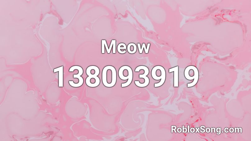 Meow  Roblox ID