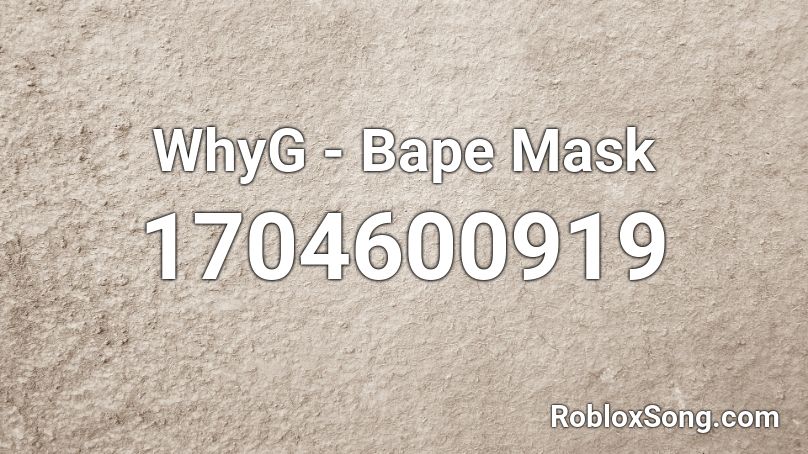 WhyG - Bape Mask  Roblox ID