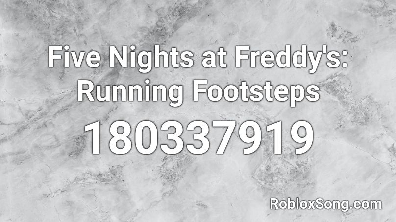 Five Nights at Freddy's: Running Footsteps Roblox ID