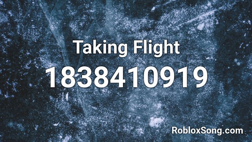 Taking Flight Roblox ID
