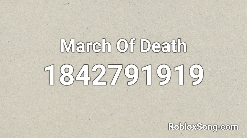 March Of Death Roblox ID