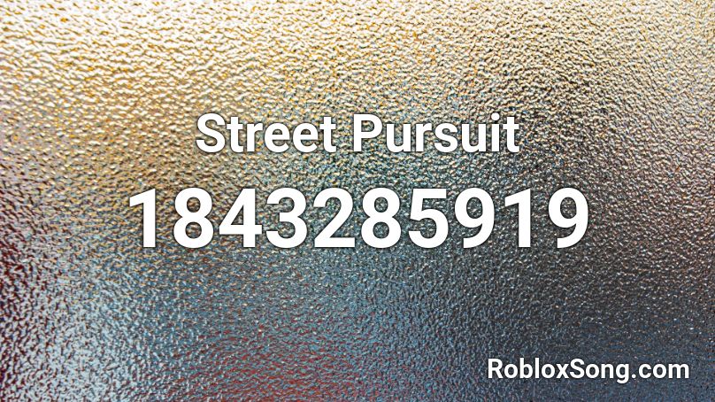 Street Pursuit Roblox ID