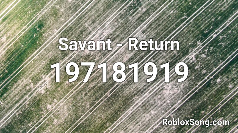 Savant - Return Roblox ID
