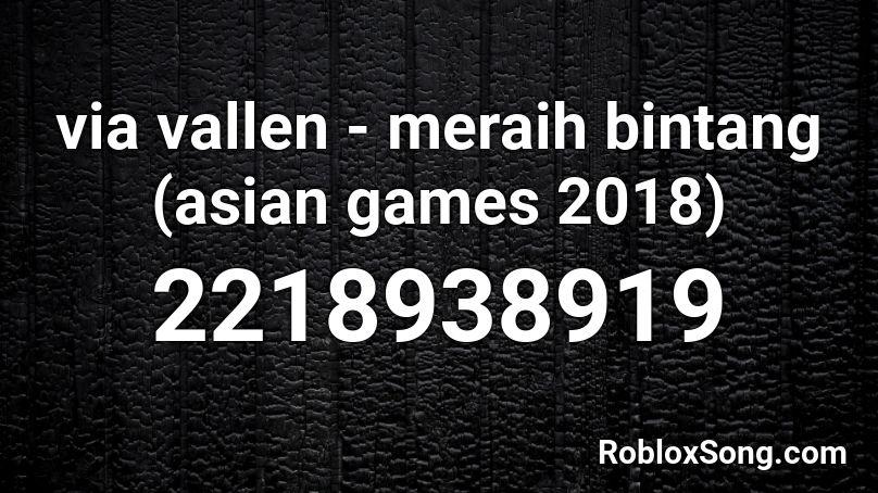 via vallen - meraih bintang (asian games 2018) Roblox ID