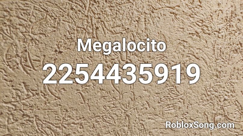 Megalocito Roblox ID