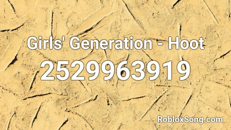 Girls' Generation - Hoot Roblox ID
