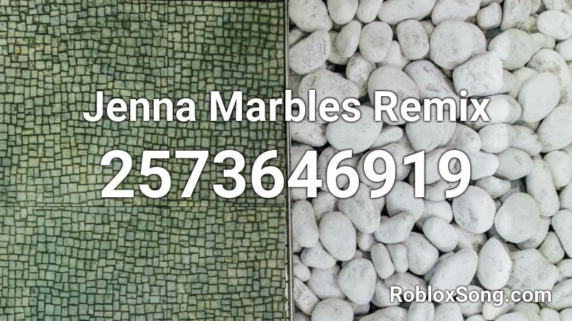 Jenna Marbles Remix Roblox ID