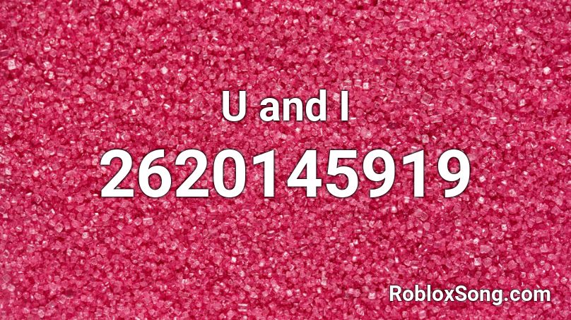 U and I Roblox ID