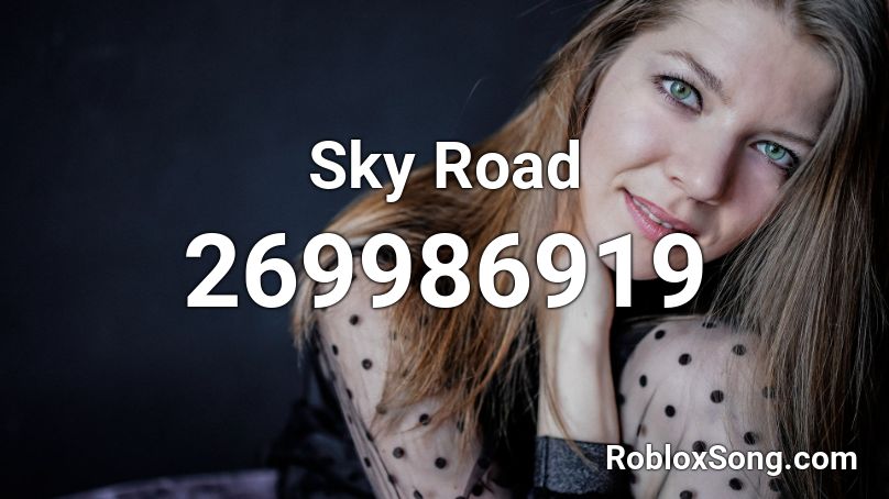 Sky Road Roblox ID