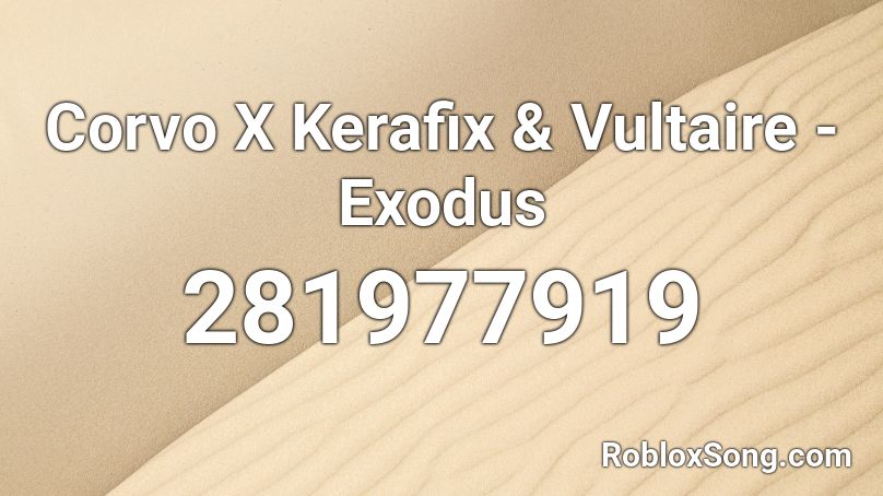 Corvo X Kerafix & Vultaire - Exodus Roblox ID