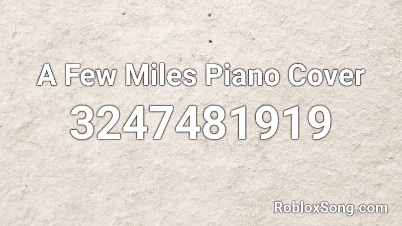 A Few Miles Piano Cover Roblox ID