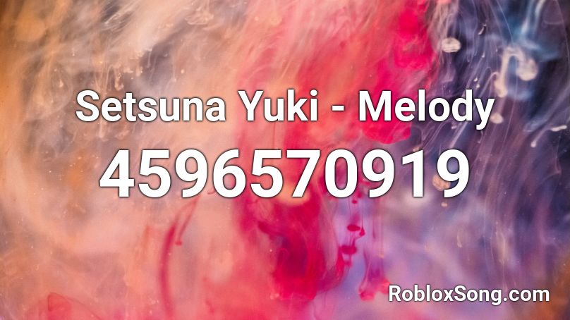 Setsuna Yuki - Melody Roblox ID