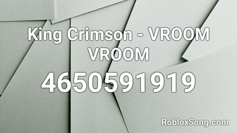 King Crimson Vroom Vroom Roblox Id Roblox Music Codes - vroom vroom song id roblox