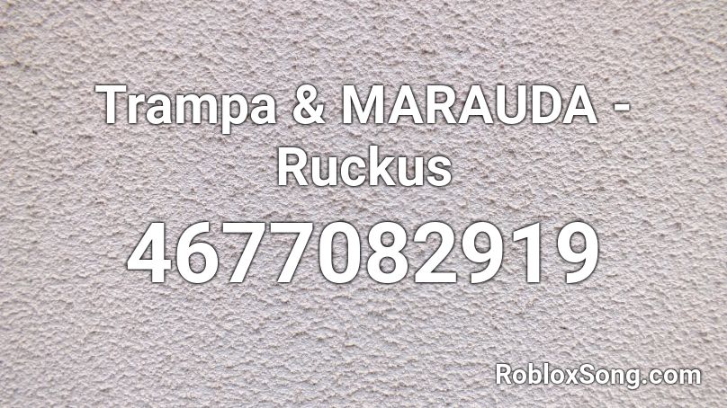 Trampa & MARAUDA - Ruckus Roblox ID