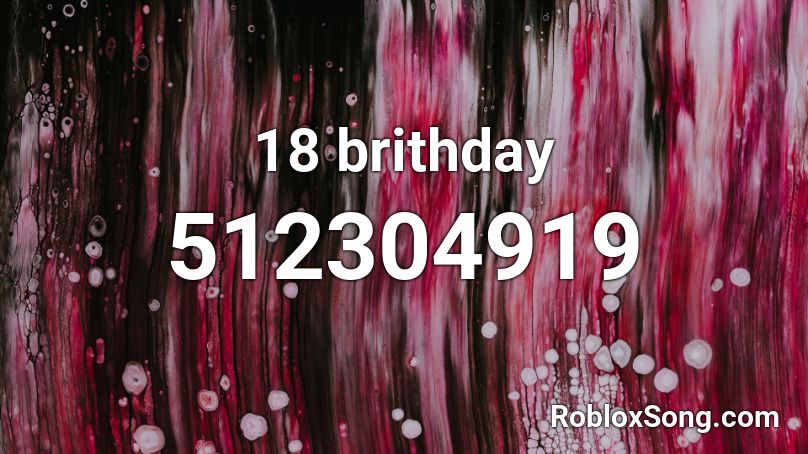 18 brithday Roblox ID