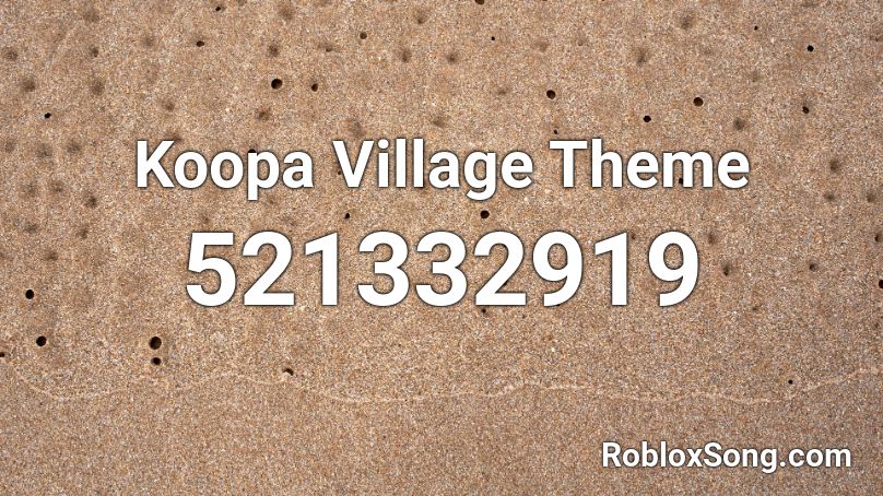 Koopa Village Theme Roblox ID