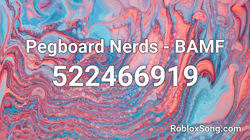 Pegboard Nerds - BAMF Roblox ID