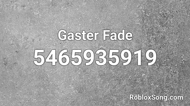 Gaster Fade Roblox ID
