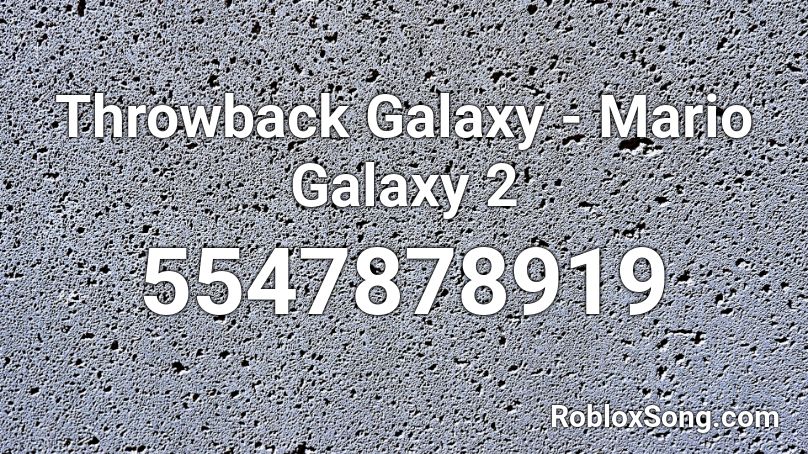 Throwback Galaxy - Mario Galaxy 2 Roblox ID