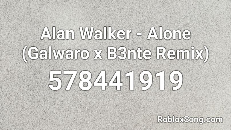 Onderzoek het temperen dood Alan Walker - Alone (Galwaro x B3nte Remix) Roblox ID - Roblox music codes