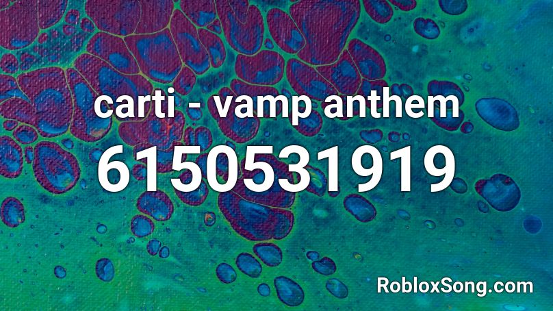 carti - vamp anthem Roblox ID
