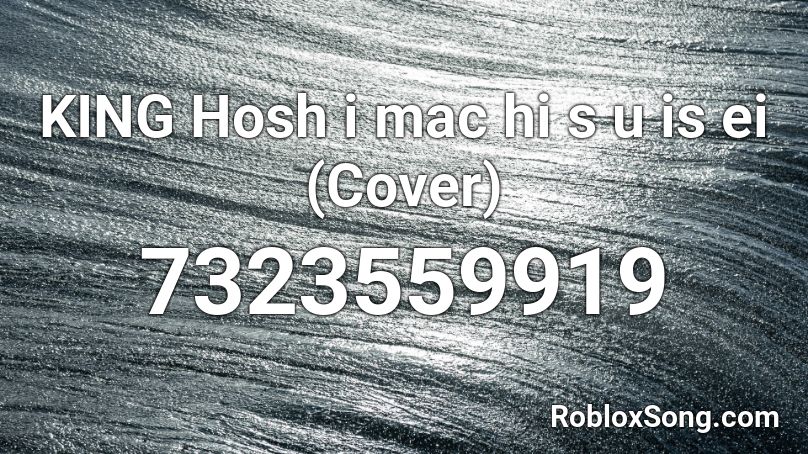 【COVER】KING - Ka n aria (Hoshi mac hi S u is ei) Roblox ID