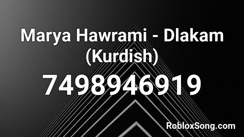🌞 Marya Hawrami - Dlakam (Kurdish) Roblox ID