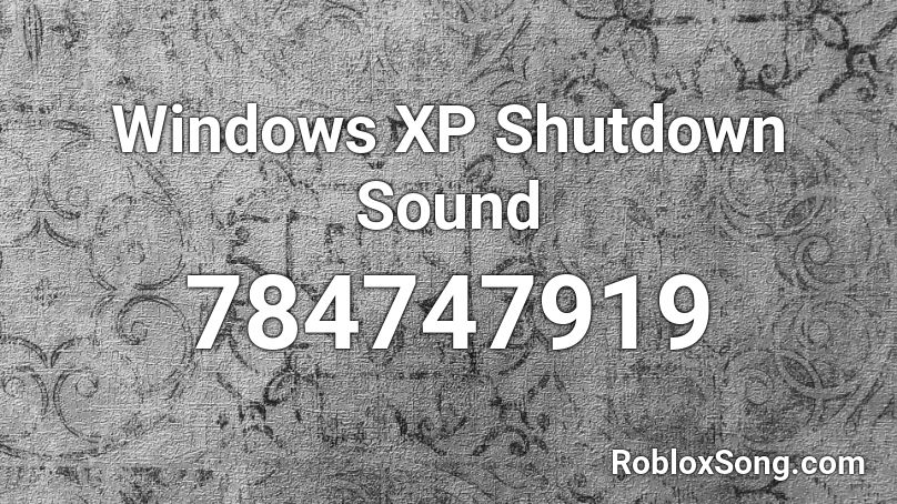 Windows XP Shutdown Sound Roblox ID