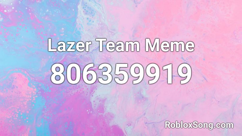 Lazer Team Meme Roblox ID