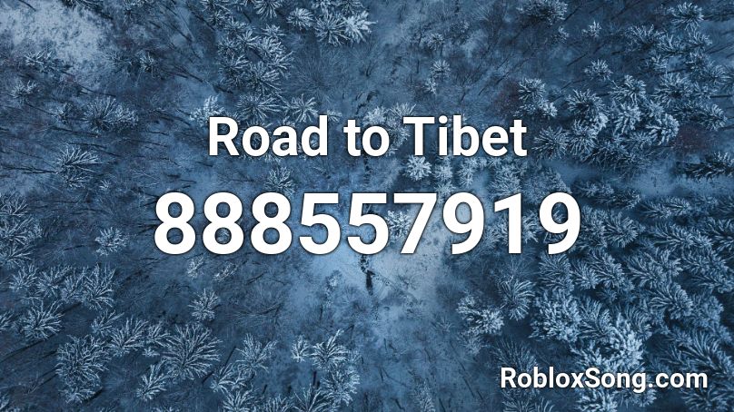 Road to Tibet Roblox ID