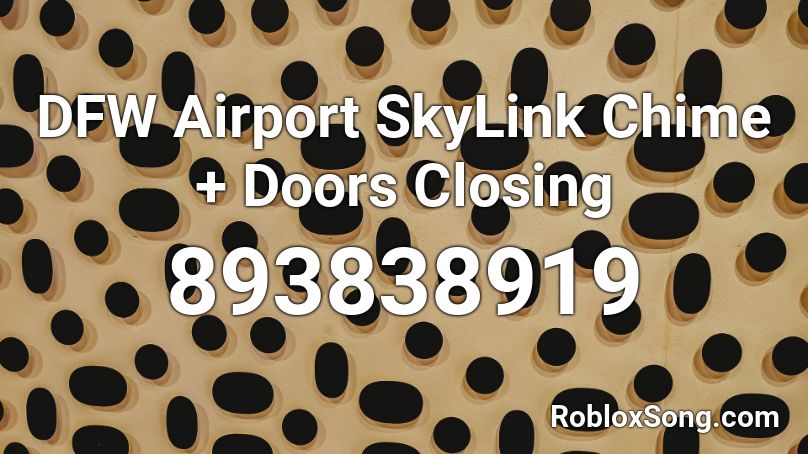 DFW Airport SkyLink Chime + Doors Closing Roblox ID