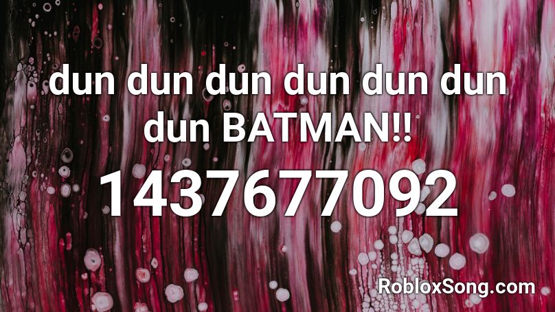 Dun Dun Dun Dun Dun Dun Dun Batman Roblox Id Roblox Music Codes - batman mask roblox id