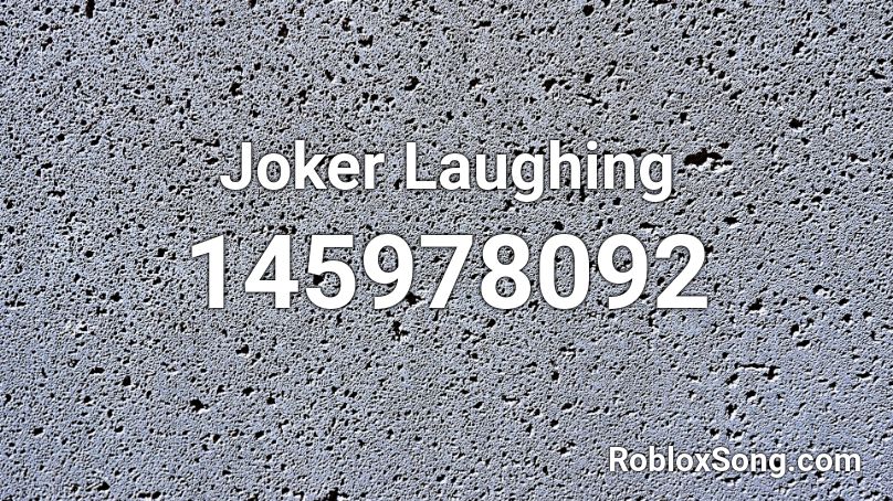 Joker Laughing Roblox ID