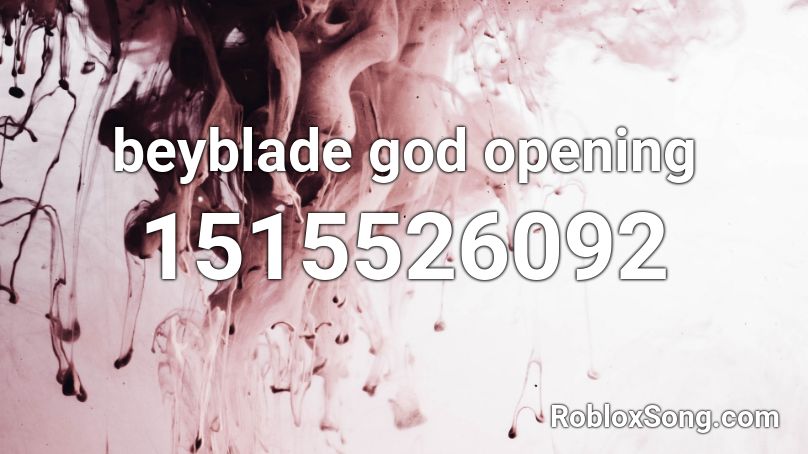 beyblade god opening Roblox ID