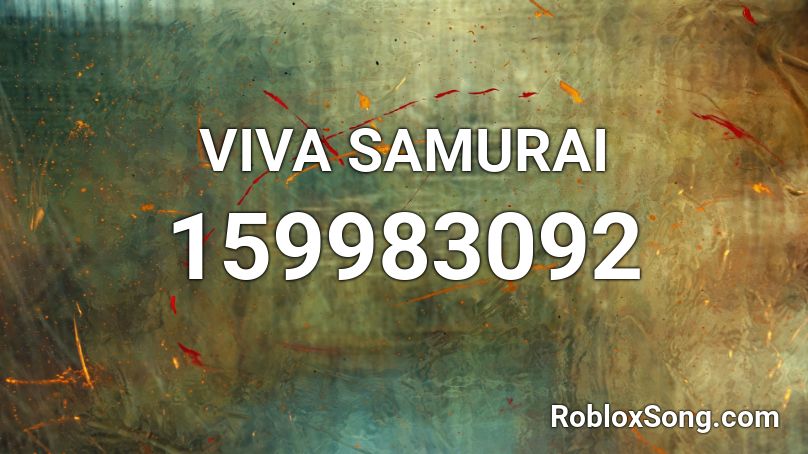 VIVA SAMURAI Roblox ID
