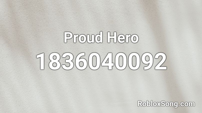 Proud Hero Roblox ID