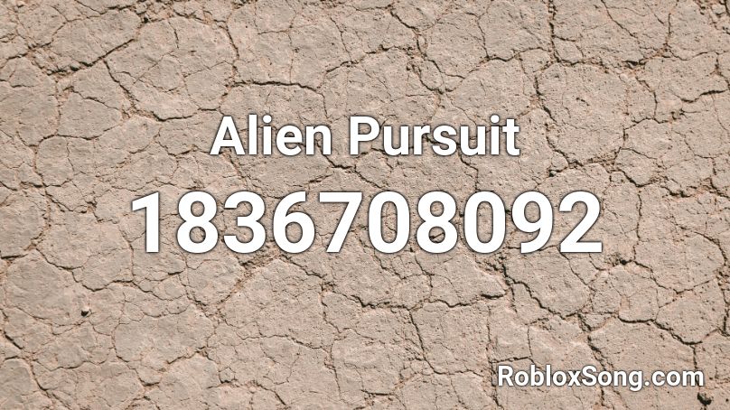 Alien Pursuit Roblox ID