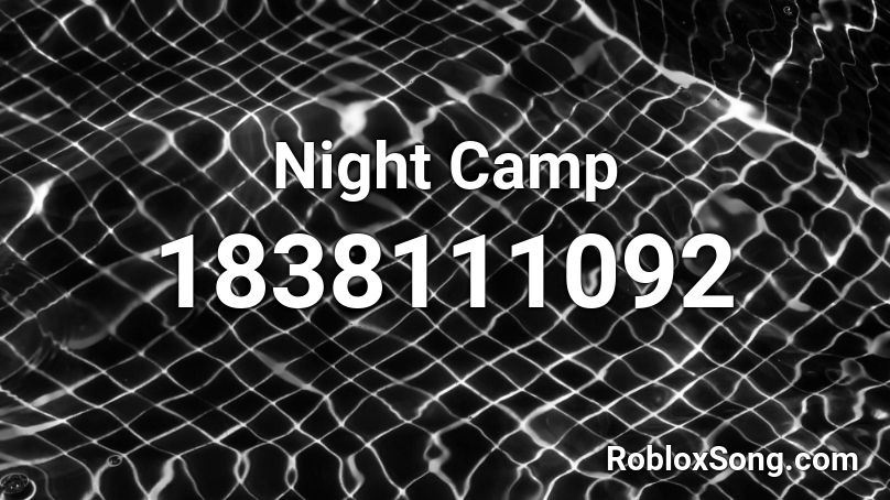 Night Camp Roblox ID