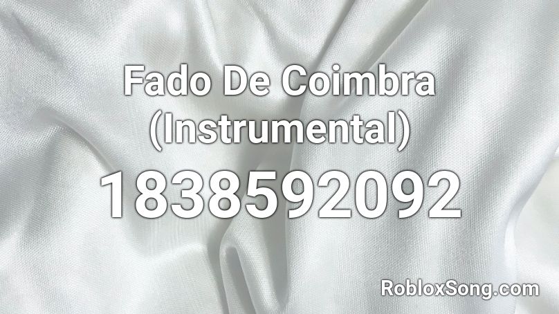 Fado De Coimbra (Instrumental) Roblox ID