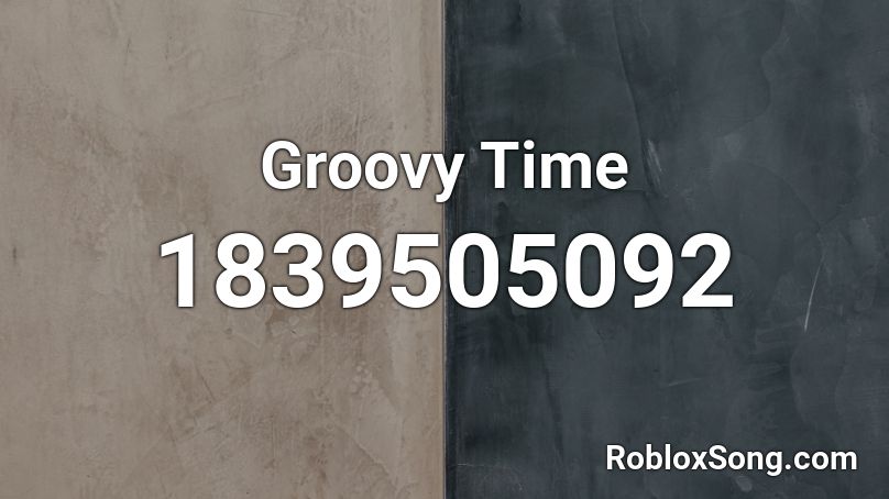 Groovy Time Roblox ID