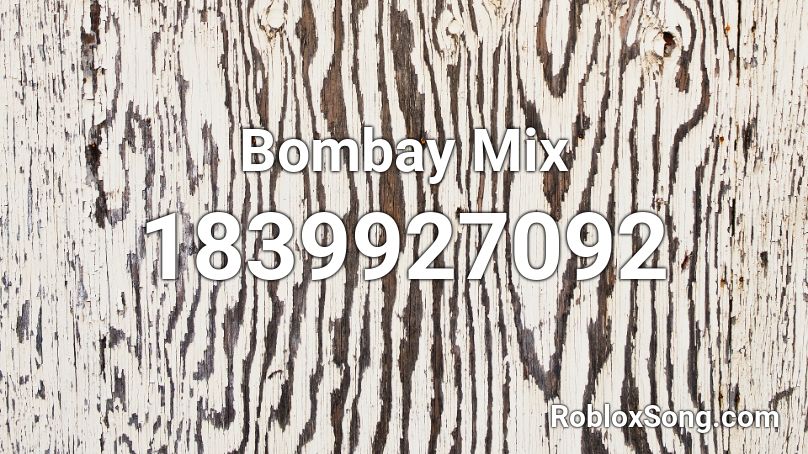 Bombay Mix Roblox ID