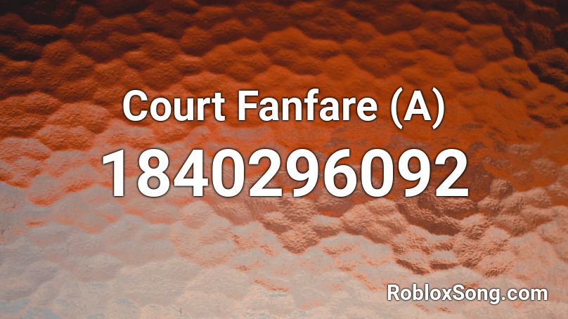 Court Fanfare (A) Roblox ID