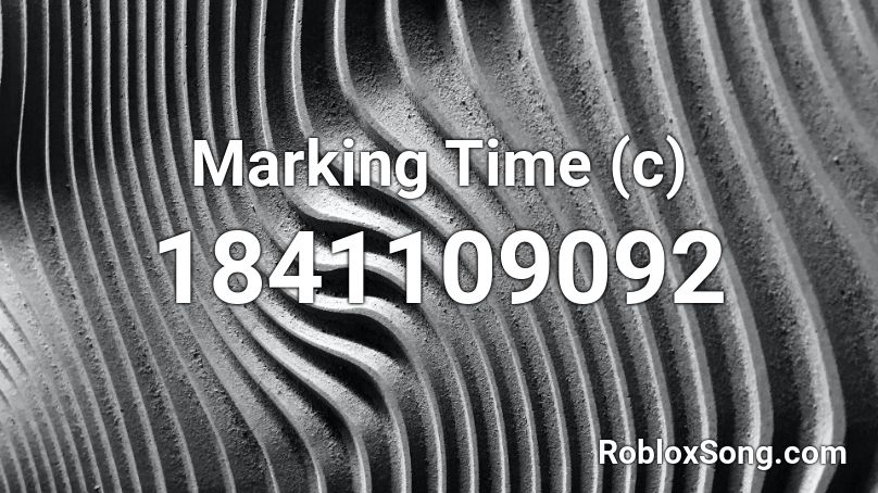 Marking Time (c) Roblox ID
