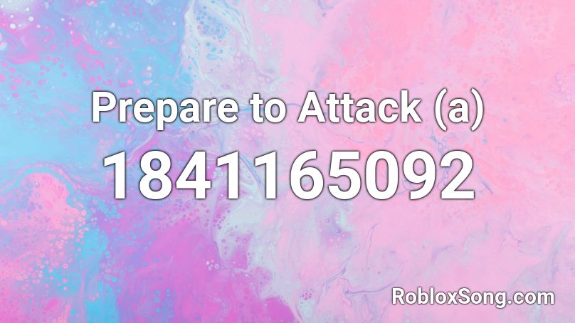 Prepare to Attack (a) Roblox ID