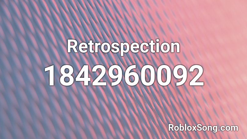 Retrospection Roblox ID